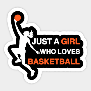 Just a Girl Who Loves Basketball Sticker